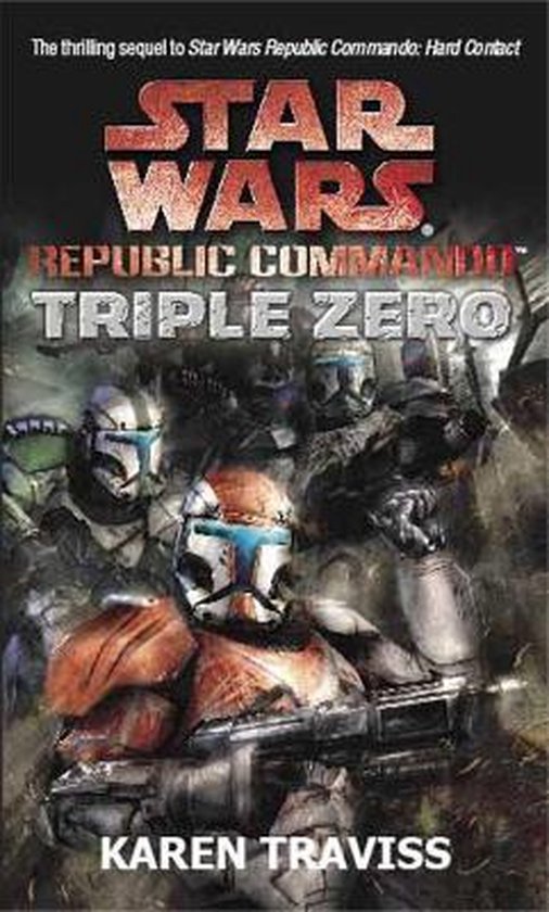 Boekomslag van Star Wars Republic Commando: Triple Zero door Karen Traviss. Gezicht van een commando met oranje pantser op de voorgrond, met andere commando's op de achtergrond.