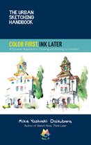 Urban Sketching Handbooks-The Urban Sketching Handbook Color First, Ink Later