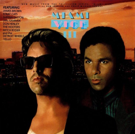 Albumhoes Miami Vice III met Don Johnson en Philip Michael Thomas. James Brown, Stray Cats, Sheena Easton, Jan Hammer, Don Henley, The Hooters, Mitch Ryder en The Detroit Wheels, Yello.