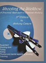 Shooting the Stickbow- Shooting the Stickbow