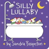 Silly Lullaby Boynton on Board Sandra Boynton Board Books