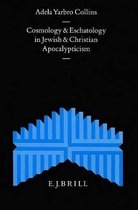 Cosmology and Eschatology in Jewish and Christian Apocalypticism: