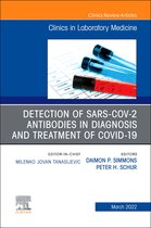The Clinics: Internal Medicine Volume 42-1 - Detection of SARS-CoV-2 Antibodies in Diagnosis and Treatment of COVID-19, An Issue of the Clinics in Laboratory Medicine, E-Book
