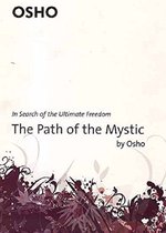 The Path of the Mystic: In Search of the Ultimate Freedom