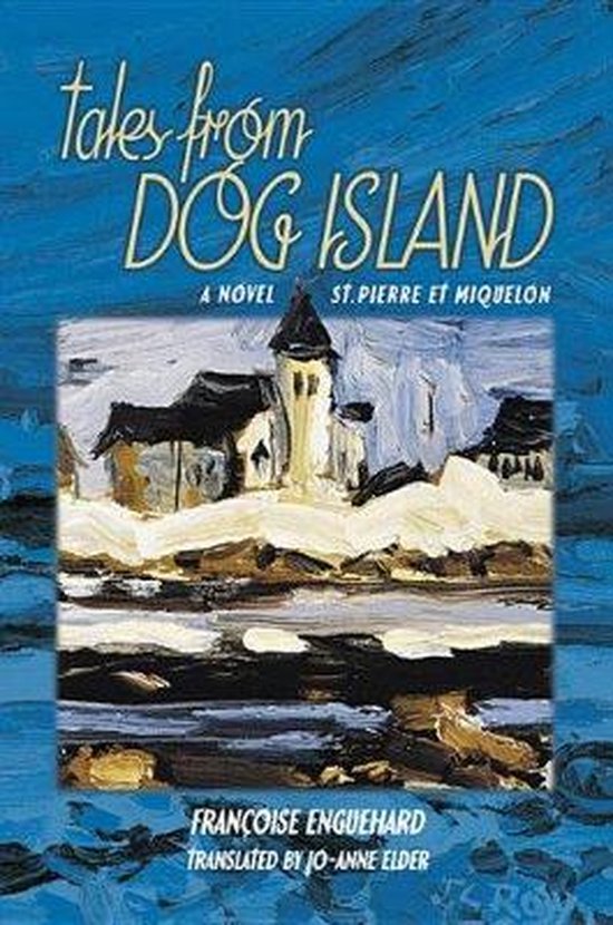 Tales from Dog Island, Francoise Enguehard 9781894294515 Boeken bol