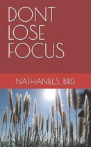 Dont Lose Focus