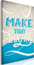 Schilderij - Make Today Amazing (1 Part) Vertical.