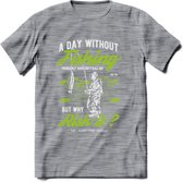 A Day Without Fishing - Vissen T-Shirt | Groen | Grappig Verjaardag Vis Hobby Cadeau Shirt | Dames - Heren - Unisex | Tshirt Hengelsport Kleding Kado - Donker Grijs - Gemaleerd - M