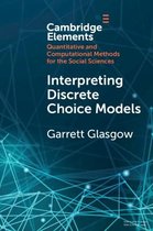 Elements in Quantitative and Computational Methods for the Social Sciences- Interpreting Discrete Choice Models
