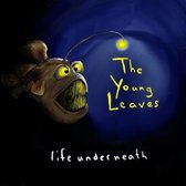The Young Leaves - Life Underneath (LP)