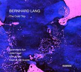 Various Artists - Bernhard Lang: The Cold Trip (CD)
