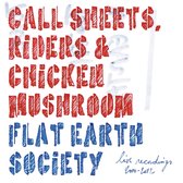 Flat Earth Society - Call Sheets, Riders & Chicken Mushr (CD)