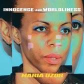 Maria Uzor - Innocence And Worldliness (12" Vinyl Single)