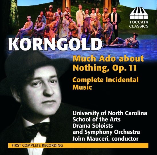 Albumhoes met zwart-wit foto van een man in pak met strikje, en een groepsfoto van een toneelstuk. Tekst: KORNGOLD, Much Ado about Nothing, Op. 11, Complete Incidental Music.