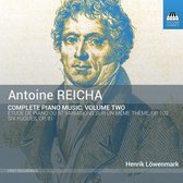 Henrik Lowenmark - Antoine Reicha: Complete Piano Music, Volume Two (CD)
