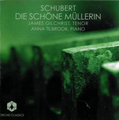 James Gilchrist & Anna Tilbrook - Schubert: Die Schöne Müllerin (CD)