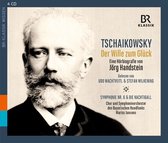 Chor Und Symphonieorchester Des Bayerischen Rundfunks - Tsjaikovski: Der Wille Zum Glück - An Audio Biography By Jörg Hansstein (4 CD)