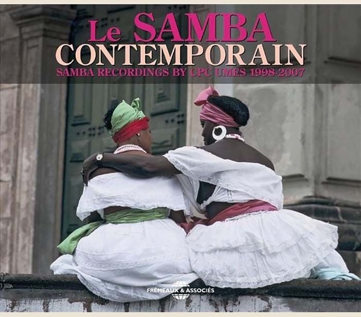 Various Artists - Le Samba Contemporain: Samba Recordings By CPC UMES 1998-2007 (2 CD)