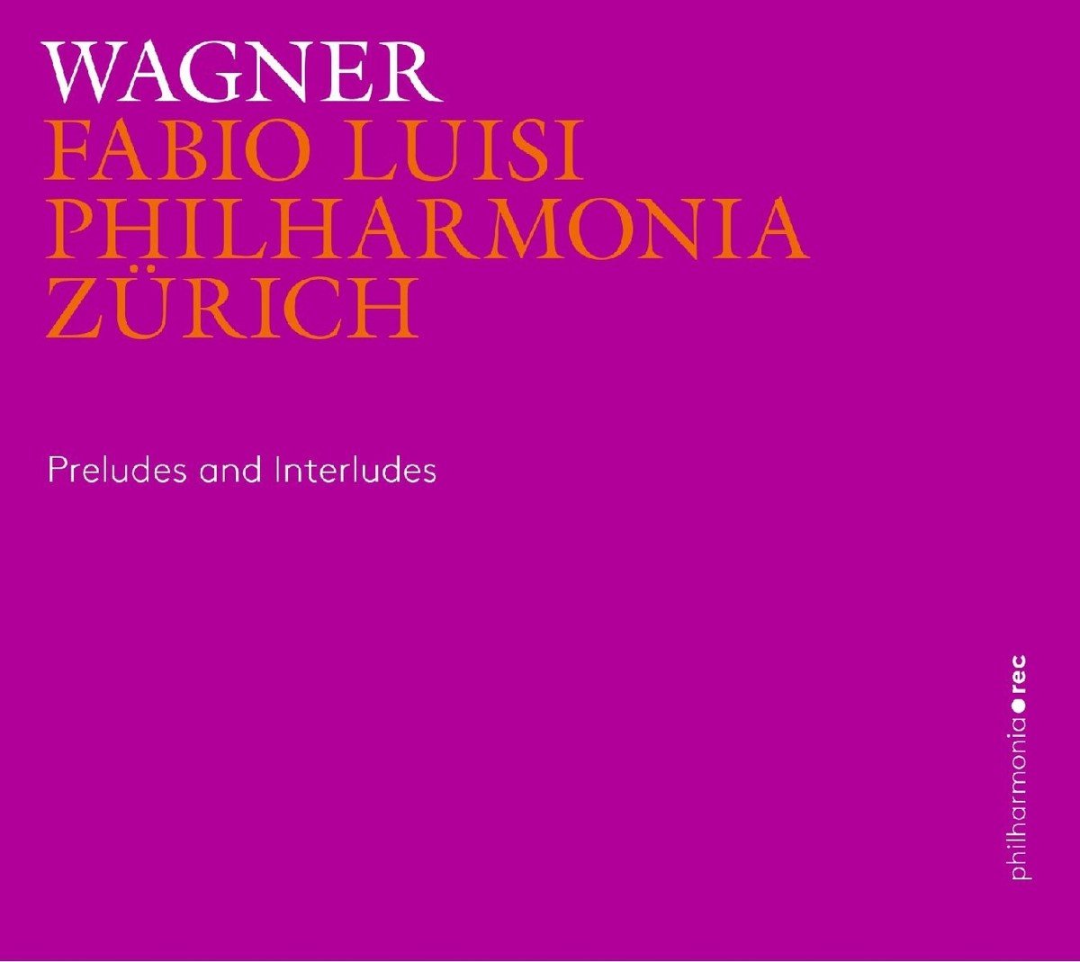 Philharmonia Zürich - Wagner: Preludes And Interludes (2 CD)