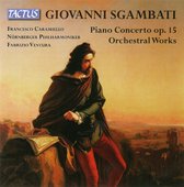 Francesco Caramiello, Nürnberger Philharmoniker, Fabrizio Ventura - Sgambati: Piano Concerto/Orchestral Works (CD)