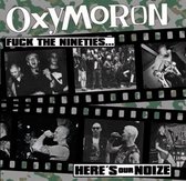 Oxymoron - Fuck The Nineties, Here's Our Noize (LP)