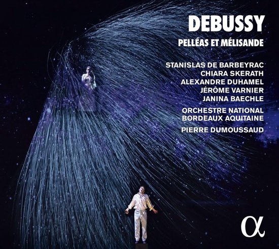 Stanislas de Barbeyrac, Chiara Skerath, Alexandre Duhamel, Jérôme Varnier, Janina Baechle, Orchestre National Bordeaux Aquitaine, Pierre Dumoussaud - Debussy: Pelléas Et Mélisande (2 CD)