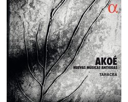 Taracea - Akoé: Nuevas Músicas Antiguas (CD)