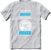 Als Ze Me Missen Dan Ben Ik Vissen T-Shirt | Blauw | Grappig Verjaardag Vis Hobby Cadeau Shirt | Dames - Heren - Unisex | Tshirt Hengelsport Kleding Kado - Licht Grijs - Gemaleerd