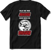 Als Ze Me Missen Dan Ben Ik Vissen T-Shirt | Rood | Grappig Verjaardag Vis Hobby Cadeau Shirt | Dames - Heren - Unisex | Tshirt Hengelsport Kleding Kado - Zwart - S