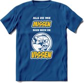 Als Ze Me Missen Dan Ben Ik Vissen T-Shirt | Geel | Grappig Verjaardag Vis Hobby Cadeau Shirt | Dames - Heren - Unisex | Tshirt Hengelsport Kleding Kado - Donker Blauw - S