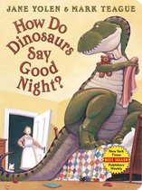 How Do Dinosaurs Say Good Night