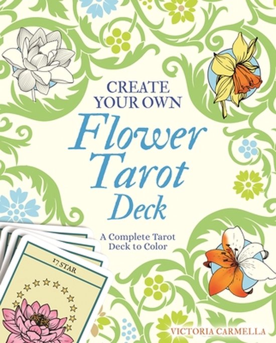 Create Your Own Flower Tarot Deck A Complete Tarot Deck to Color