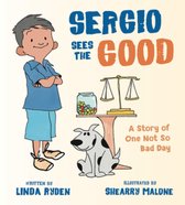 Sergio Sees the Good – The Story of a Not So Bad Day