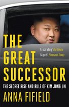 The Great Successor The Secret Rise and Rule of Kim Jong Un