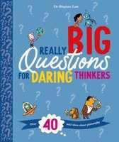 Really Really Big Questions- Really Big Questions for Daring Thinkers