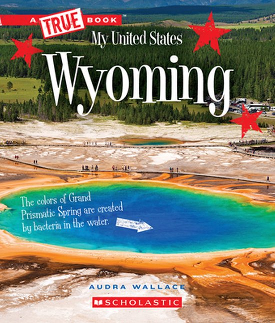 Wyoming (a True Book 9780531250990 Audra Wallace Boeken