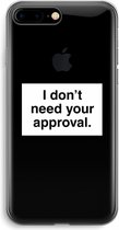 Case Company® - iPhone 7 PLUS hoesje - Don't need approval - Soft Case / Cover - Bescherming aan alle Kanten - Zijkanten Transparant - Bescherming Over de Schermrand - Back Cover