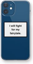 CaseCompany® - iPhone 12 mini hoesje - Fight for my fairytale - Soft Case / Cover - Bescherming aan alle Kanten - Zijkanten Transparant - Bescherming Over de Schermrand - Back Cover