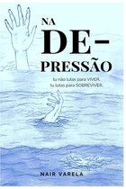 Na Depressao tu nao lutas para VIVER, tu lutas para SOBREVIVER...