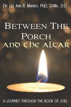Journey Through the Scriptures- Between The Porch And The Altar