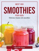 Best 100 Smoothies for Kids