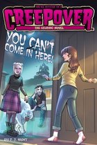 You're Invited to a Creepover: The Graphic Novel- You Can't Come in Here! the Graphic Novel