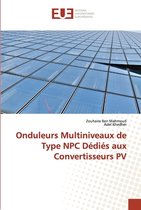 Onduleurs Multiniveaux de Type NPC Dedies aux Convertisseurs PV