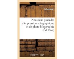 Nouveaux procédés d'impression autographique et de photo-lithographie
