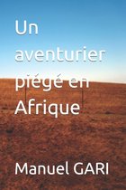 Un aventurier piégé en Afrique