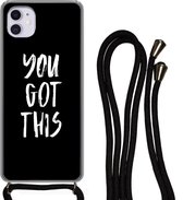 Hoesje met koord Geschikt voor iPhone 12 - Spreuken - You got this - Quotes - Siliconen - Crossbody - Backcover met Koord - Telefoonhoesje met koord - Hoesje met touw