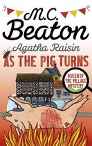 Agatha Raisin As The Pig Turns