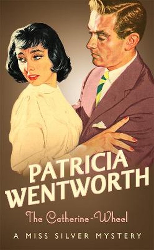 Patricia Wentworth presenteert 'The Catherine-Wheel', een Miss Silver Mysterie. Een vrouw kijkt over haar schouder naar een man.