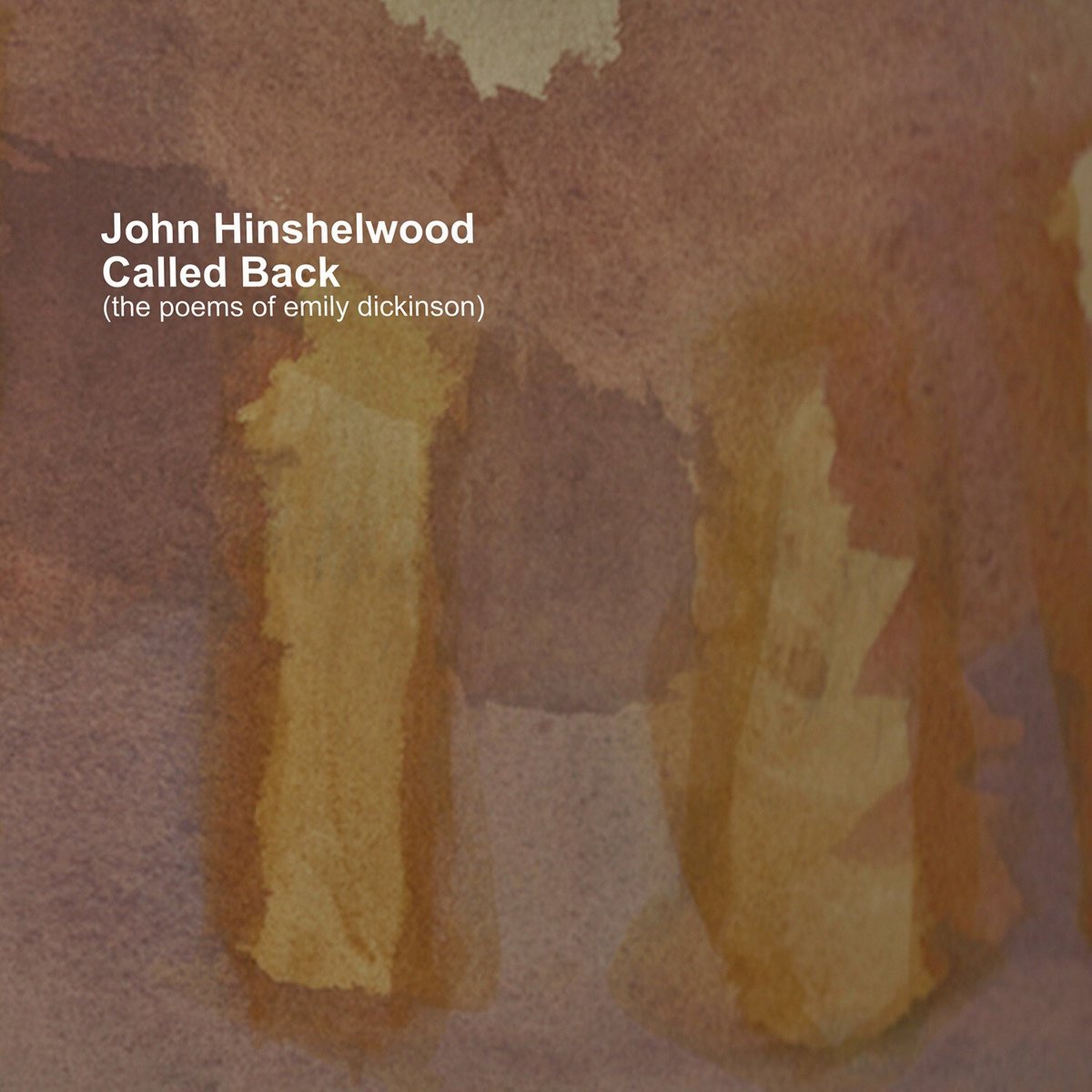 John Hinshelwood - Called Back (The Poems Of Emily Dickinson) (CD)