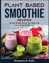 Plant Based Smoothie Recipes